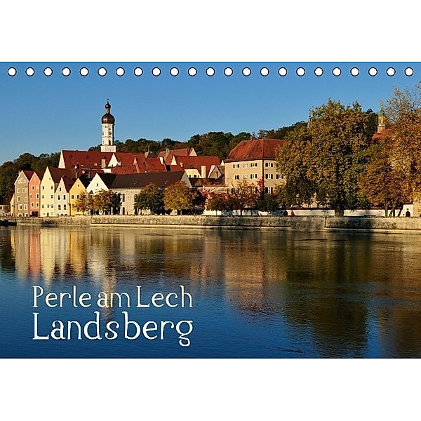 Perle am Lech: Landsberg (Tischkalender 2014 DIN A5 quer)