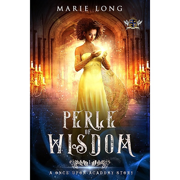 Perle of Wisdom (Once Upon Academy: Perle & Zeke, #1) / Once Upon Academy: Perle & Zeke, Marie Long