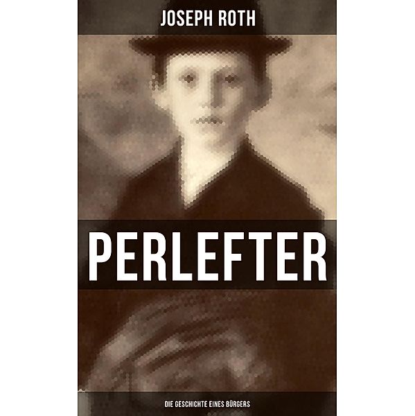Perlefter: Die Geschichte eines Bürgers, Joseph Roth