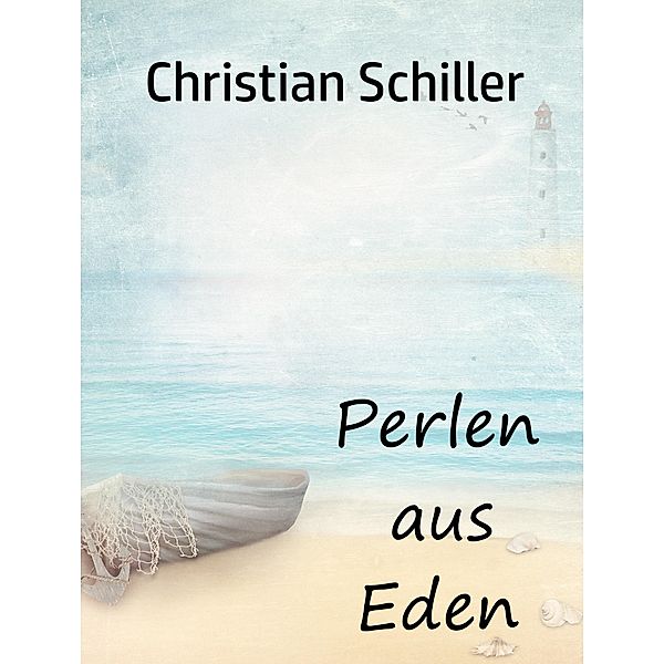 Perlen aus Eden, Christian Schiller