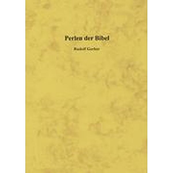 Perlen der Bibel, Rudolf Gerber