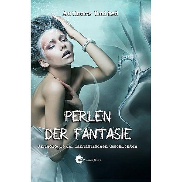 Perlen der Fantasie - Anthologie, Authors United