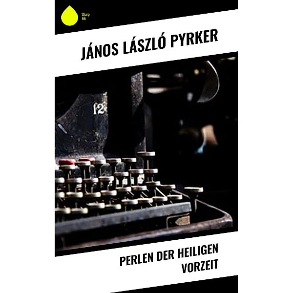 Perlen der heiligen Vorzeit, János László Pyrker