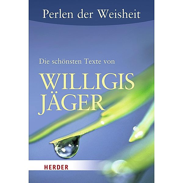 Perlen der Weisheit: Die schönsten Texte von Willigis Jäger / Herder Spektrum Taschenbücher Bd.6208, Willigis Jäger