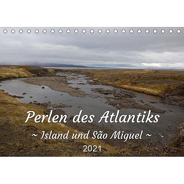 Perlen des Atlantiks - Island und São Miguel (Tischkalender 2021 DIN A5 quer), Jessica Freymark