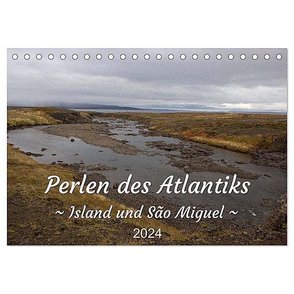 Perlen des Atlantiks - Island und São Miguel (Tischkalender 2024 DIN A5 quer), CALVENDO Monatskalender, Jessica Freymark