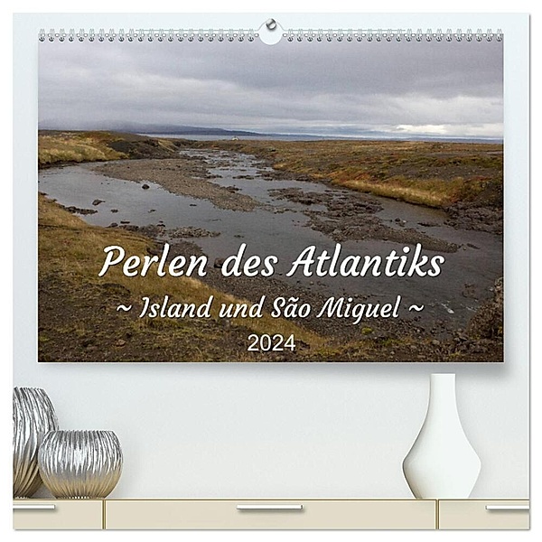 Perlen des Atlantiks - Island und São Miguel (hochwertiger Premium Wandkalender 2024 DIN A2 quer), Kunstdruck in Hochglanz, Jessica Freymark
