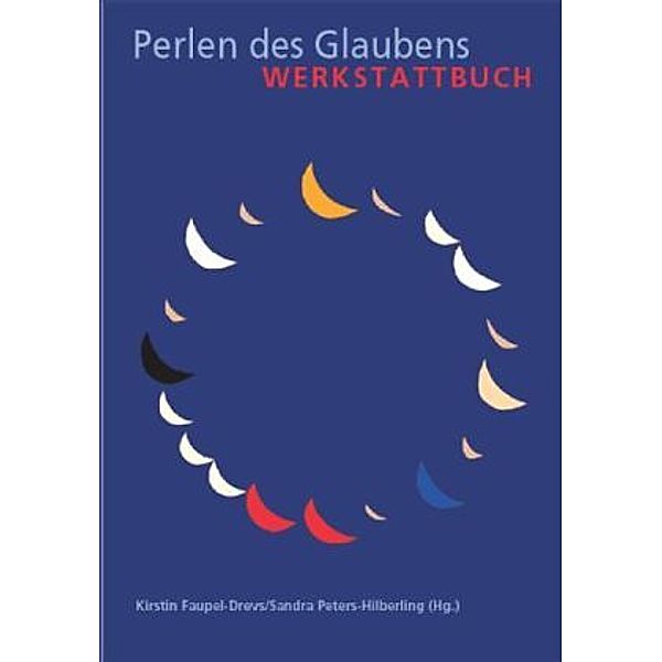 Perlen des Glaubens, Werkstattbuch, m. CD-ROM