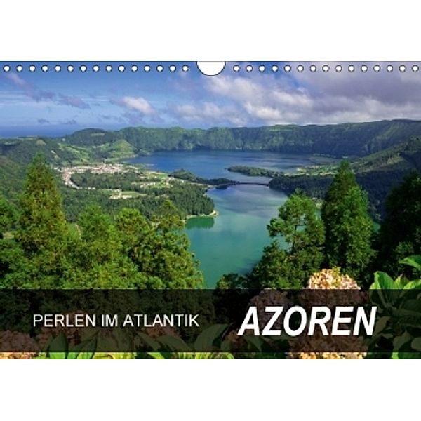 Perlen im Atlantik - Azoren (Wandkalender 2017 DIN A4 quer), Frauke Scholz