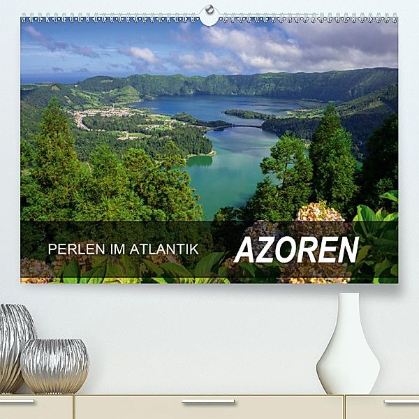 Perlen im Atlantik - Azoren(Premium, hochwertiger DIN A2 Wandkalender 2020, Kunstdruck in Hochglanz), Frauke Scholz