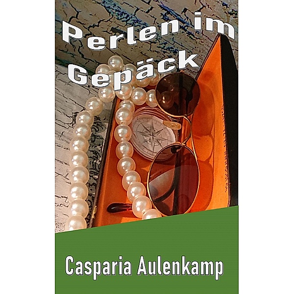 Perlen im Gepäck, Casparia Aulenkamp
