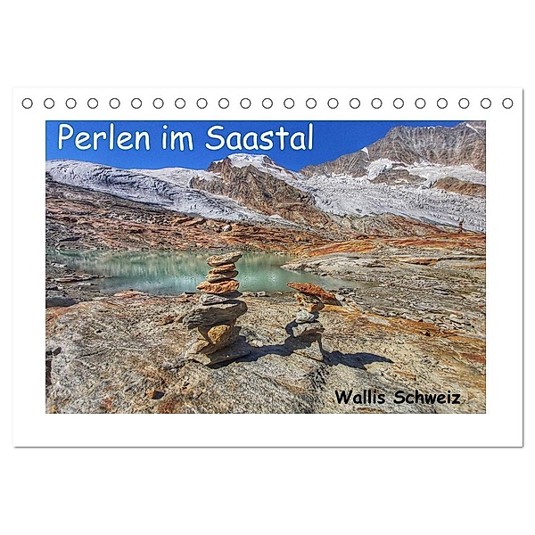 Perlen im Saastal Wallis Schweiz (Tischkalender 2024 DIN A5 quer), CALVENDO Monatskalender, Susan Michel
