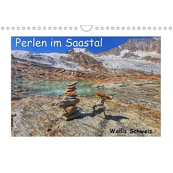 Perlen im Saastal Wallis Schweiz (Wandkalender 2021 DIN A4 quer), Susan Michel