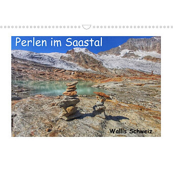Perlen im Saastal Wallis Schweiz (Wandkalender 2022 DIN A3 quer), Susan Michel