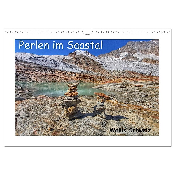 Perlen im Saastal Wallis Schweiz (Wandkalender 2024 DIN A4 quer), CALVENDO Monatskalender, Susan Michel