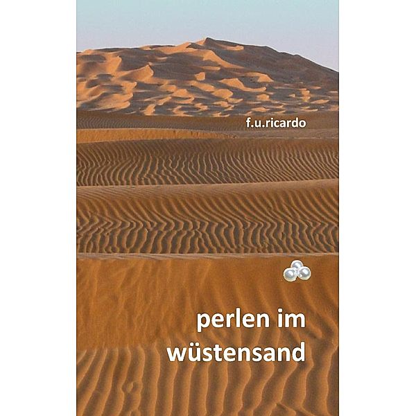 Perlen im Wüstensand, F. U. Ricardo