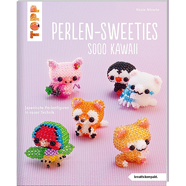 Perlen-Sweeties sooo kawaii (kreativ.kompakt), Nicole Nitzsche
