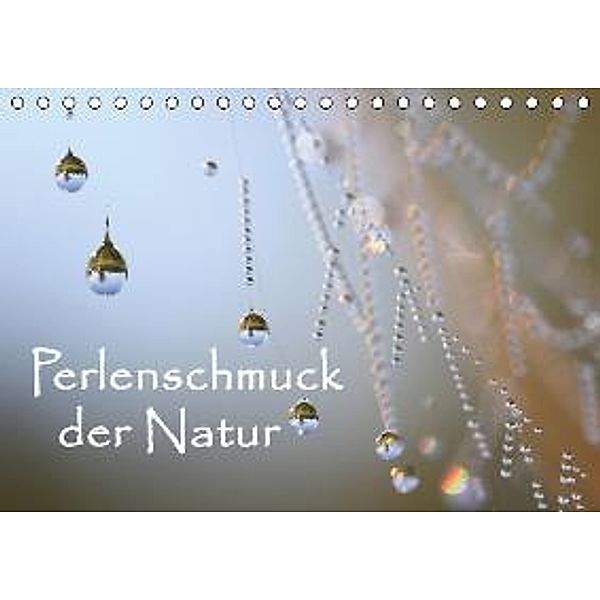 Perlenschmuck der Natur (Tischkalender 2015 DIN A5 quer), Caroline Walter