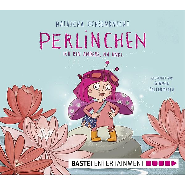 Perlinchen - Ich bin anders, na und! / Perlinchen Bd.1, Natascha Ochsenknecht