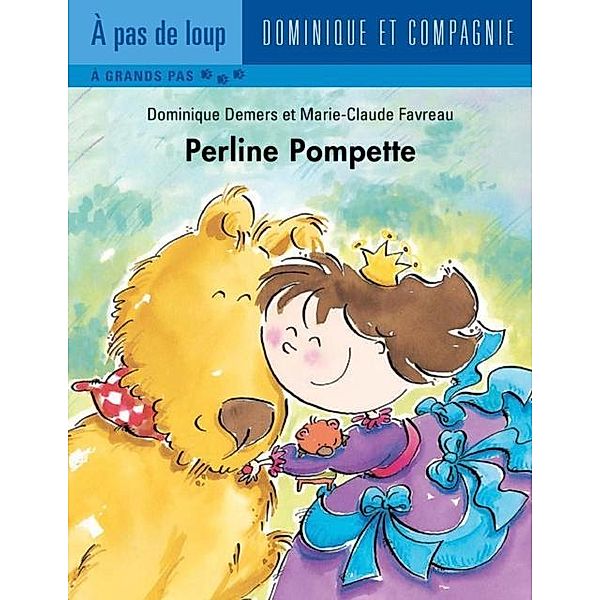Perline Pompette / Dominique et compagnie, Dominique Demers
