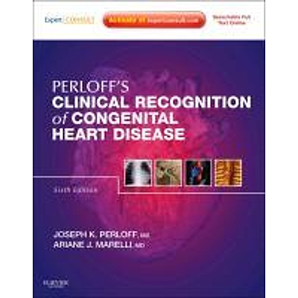 Perloff's Clinical Recognition of Congenital Heart Disease: Expert Consult - Online and Print, Joseph K. Perloff, Ariane Marelli