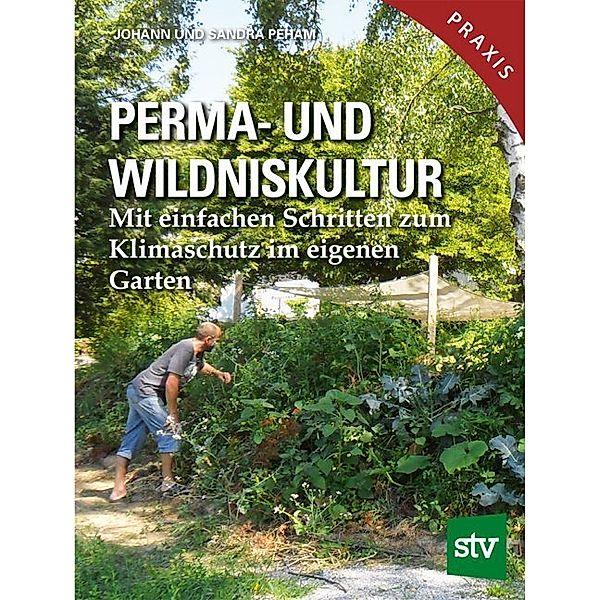 Perma- und Wildniskultur, Johann Peham, Sandra Peham