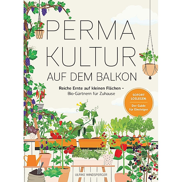 Permakultur auf dem Balkon, Ulrike Windsperger