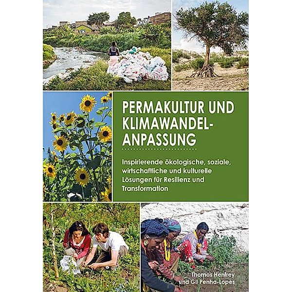 Permakultur und Klimawandelanpassung, Thomas Henfrey, Gill Penha-Lopes, Vera Hemme