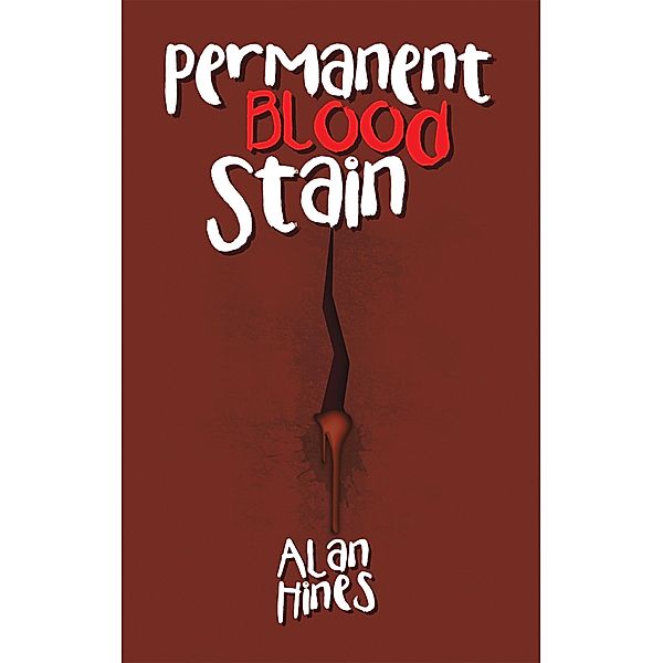 Permanent Blood Stain, Alan Hines