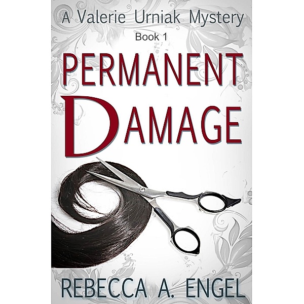 Permanent Damage (A Valerie Urniak Mystery, #1), Rebecca A. Engel