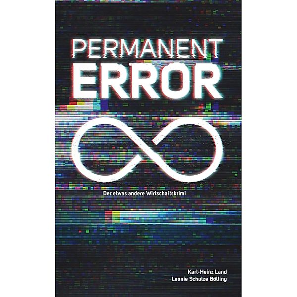 Permanent Error, Karl-Heinz Land, Leonie Schulze Bölling