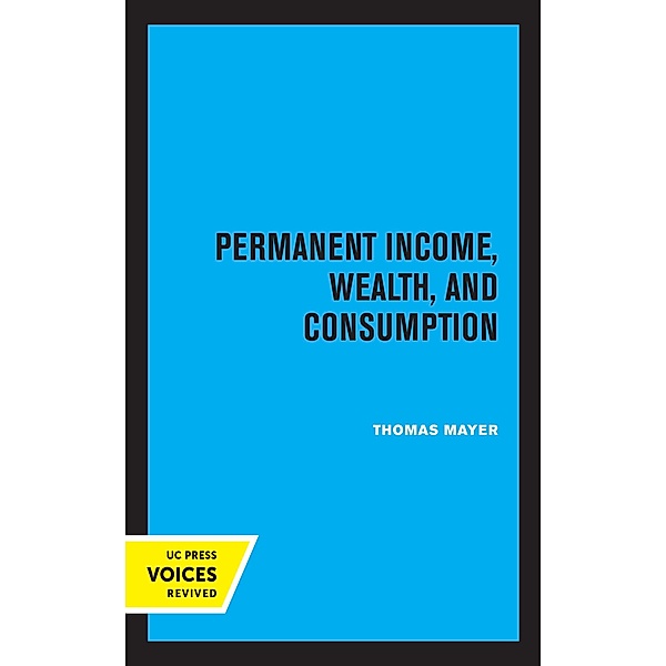Permanent Income, Wealth, and Consumption, Thomas Mayer