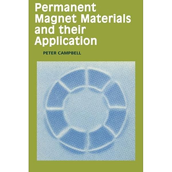 Permanent Magnet Materials and their Application, Peter Campbell
