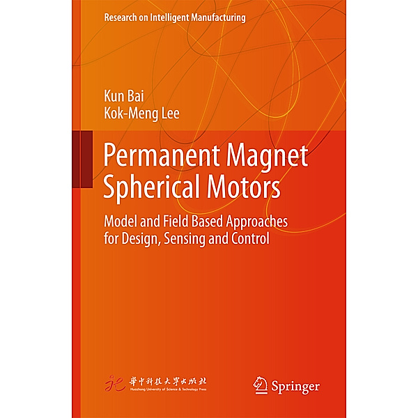 Permanent Magnet Spherical Motors, Kun Bai, Kok-Meng Lee