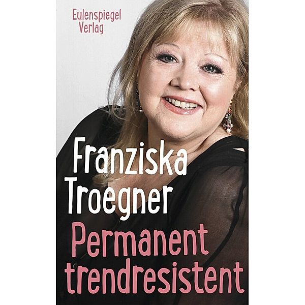 Permanent trendresistent, Franziska Troegner