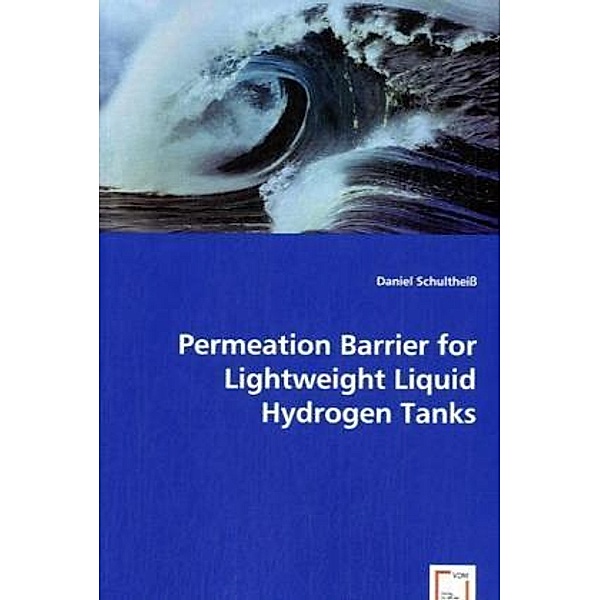 Permeation Barrier for Lightweight Liquid Hydrogen Tanks, Daniel Schultheiß