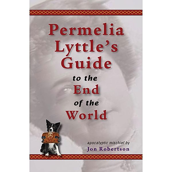 Permelia Lyttle's Guide to the End of the World, Jon Robertson