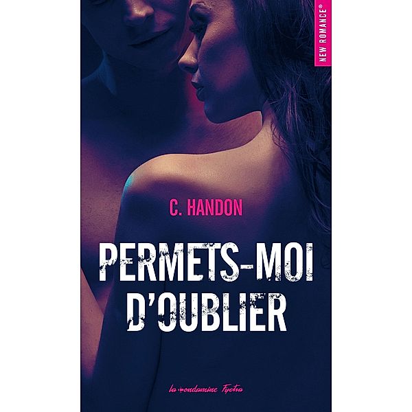 Permets-moi d'oublier / New Romance Numérique, C. Handon