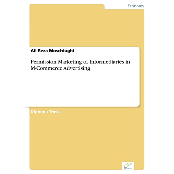 Permission Marketing of Informediaries in M-Commerce Advertising, Ali-Reza Moschtaghi