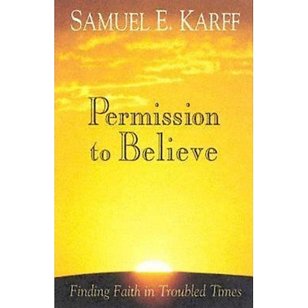 Permission to Believe, Samuel E. Karff