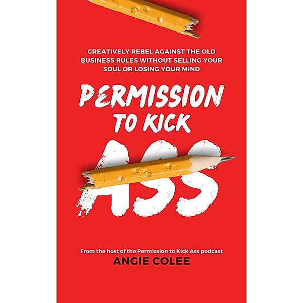 Permission to Kick Ass, Angie Colee