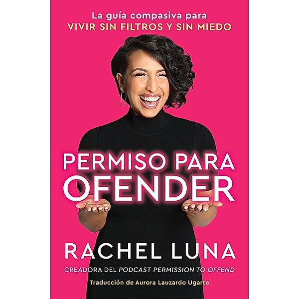 Permission to Offend \ Permiso para ofender (Spanish edition), Rachel Luna
