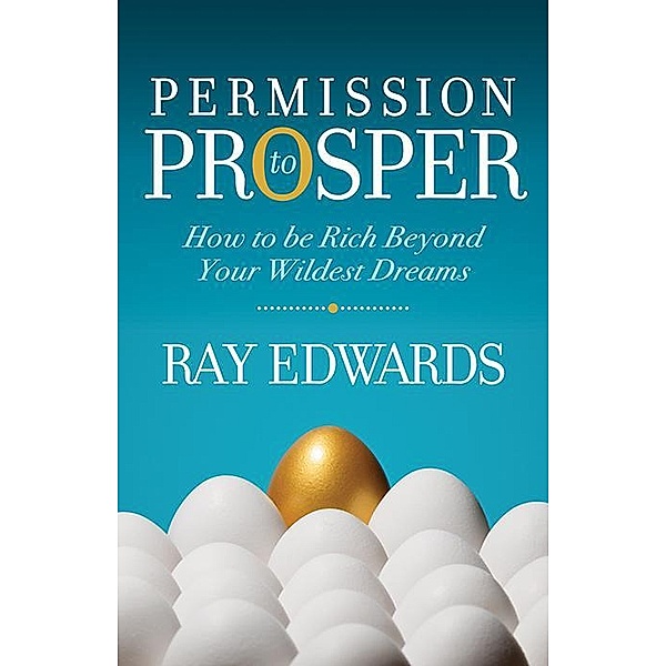 Permission to Prosper / Morgan James Faith, Ray Edwards