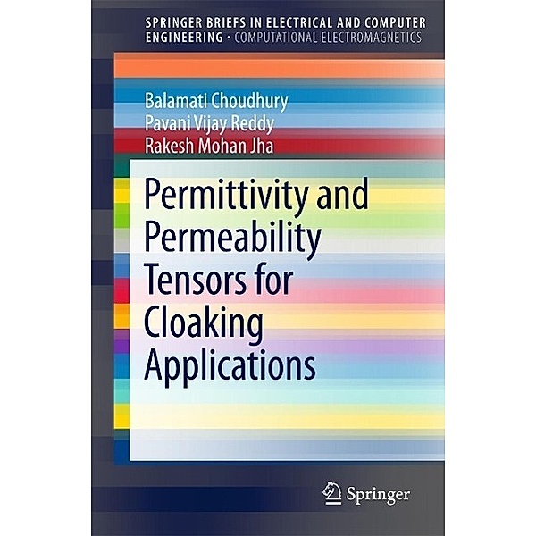Permittivity and Permeability Tensors for Cloaking Applications / SpringerBriefs in Electrical and Computer Engineering, Balamati Choudhury, Pavani Vijay Reddy, Rakesh Mohan Jha