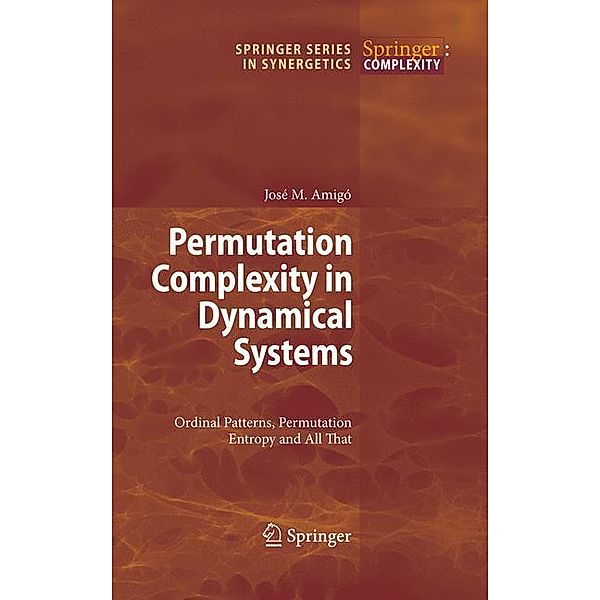 Permutation Complexity in Dynamical Systems, José Amigó
