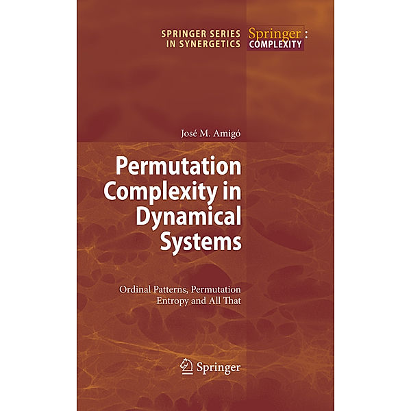 Permutation Complexity in Dynamical Systems, José Amigó