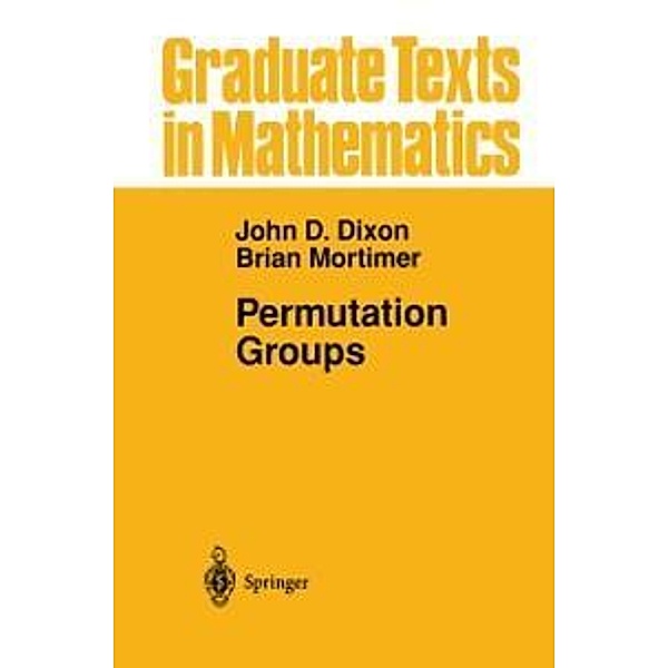 Permutation Groups / Graduate Texts in Mathematics Bd.163, John D. Dixon, Brian Mortimer