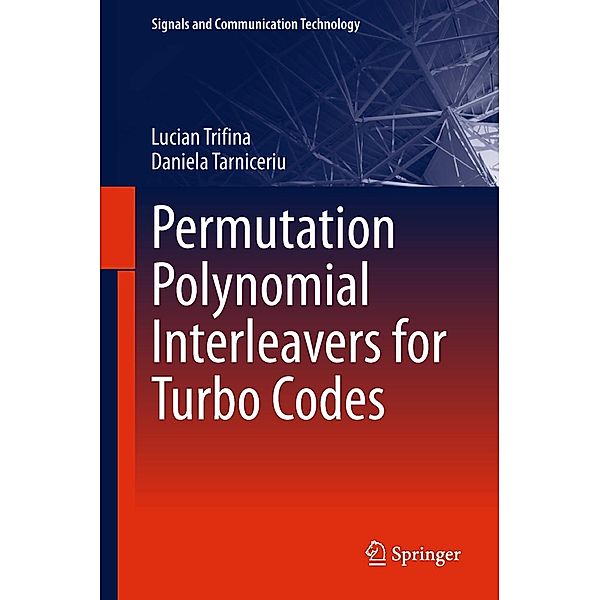 Permutation Polynomial Interleavers for Turbo Codes / Signals and Communication Technology, Lucian Trifina, Daniela Tarniceriu