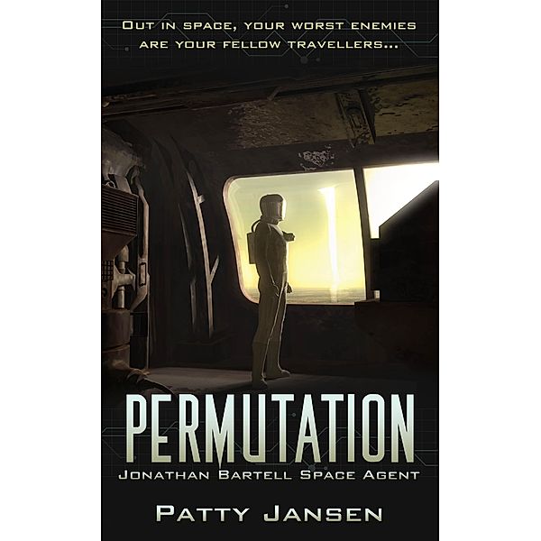 Permutation (Space Agent Jonathan Bartell, #4) / Space Agent Jonathan Bartell, Patty Jansen