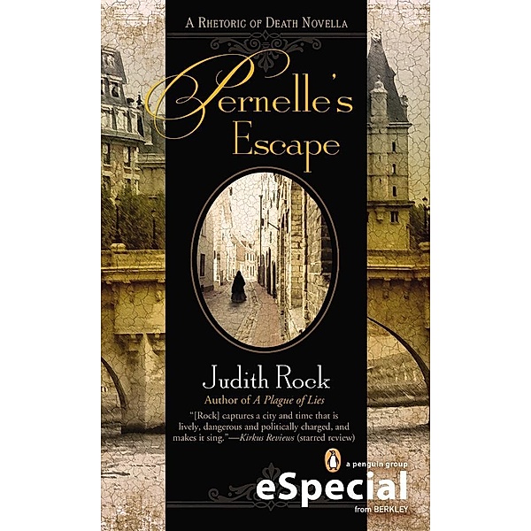 Pernelle's Escape / A Charles du Luc Novel, Judith Rock